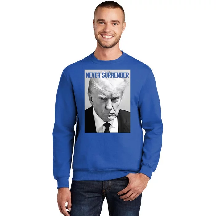 Trump Mug Shot Donald Trump Mug Shot Never Surrender Tall Sweatshirt