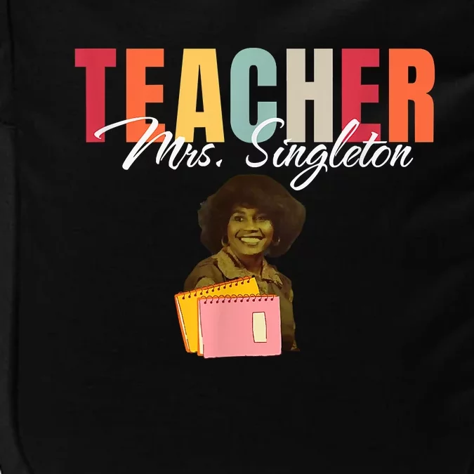 Teacher Mrs. Singleton Loving Mom And Mentor Impact Tech Backpack