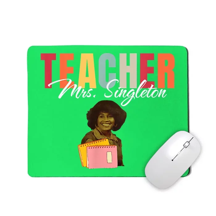 Teacher Mrs. Singleton Loving Mom And Mentor Mousepad