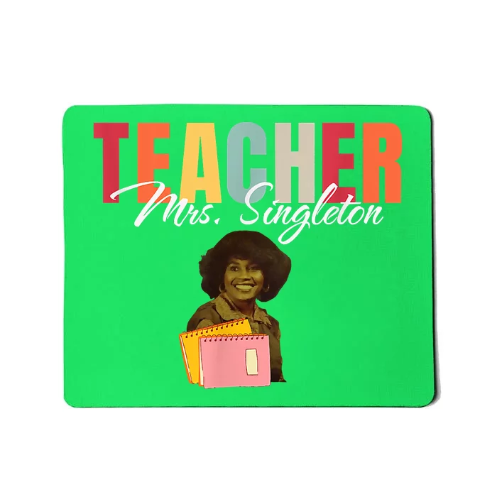 Teacher Mrs. Singleton Loving Mom And Mentor Mousepad