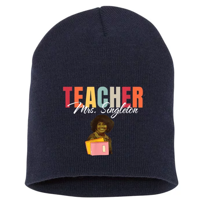 Teacher Mrs. Singleton Loving Mom And Mentor Short Acrylic Beanie