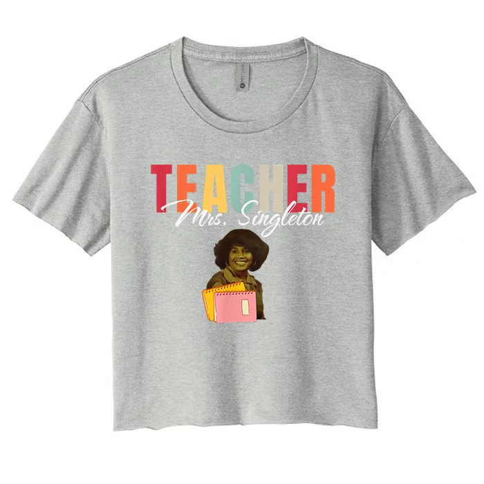 Teacher Mrs. Singleton Loving Mom And Mentor Women's Crop Top Tee