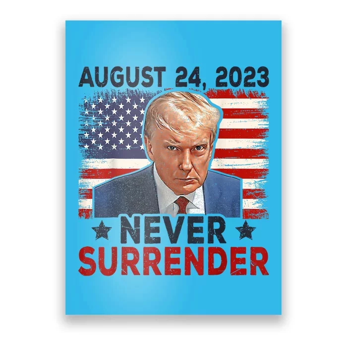 Trump Mug Shot Donald Trump Mug Shot Never Surrender America Flag Poster