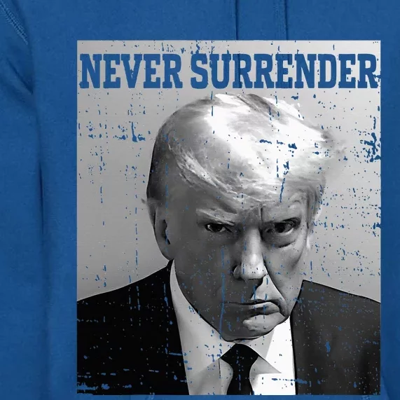 Trump Mug Shot Donald Trump Mug Shot Never Surrender Premium Hoodie