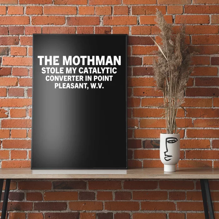 The Mothman Stole My Catalytic Converter In Point Pleasant Poster