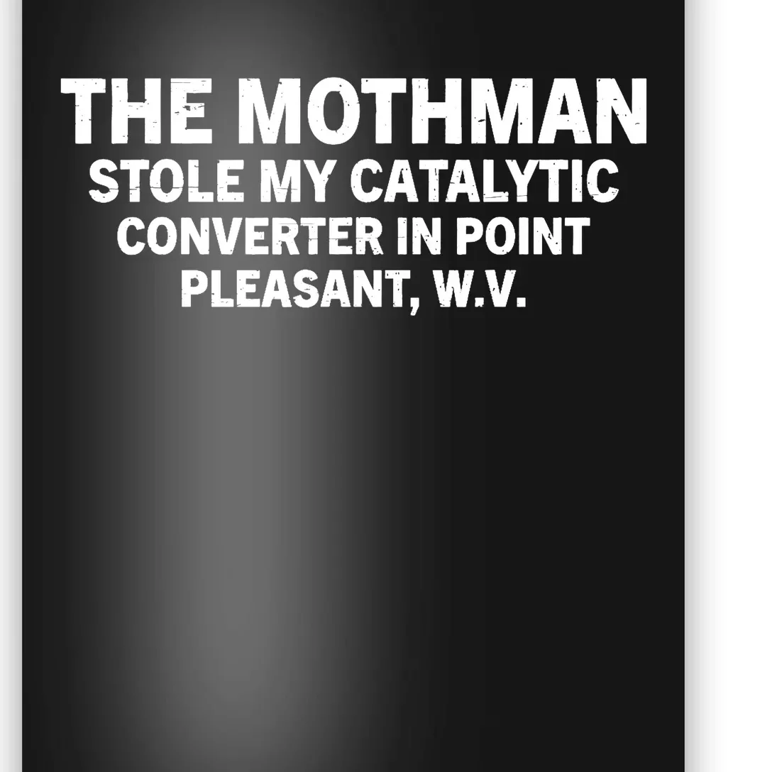 The Mothman Stole My Catalytic Converter In Point Pleasant Poster