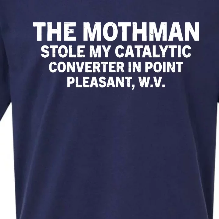 The Mothman Stole My Catalytic Converter In Point Pleasant Sueded Cloud Jersey T-Shirt