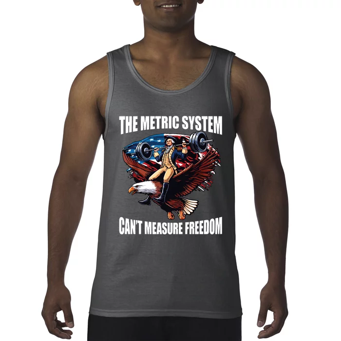 The Metric System Cant Measure Freedom Funny Tank Top