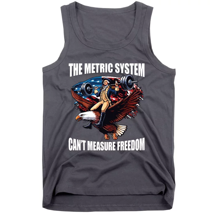 The Metric System Cant Measure Freedom Funny Tank Top