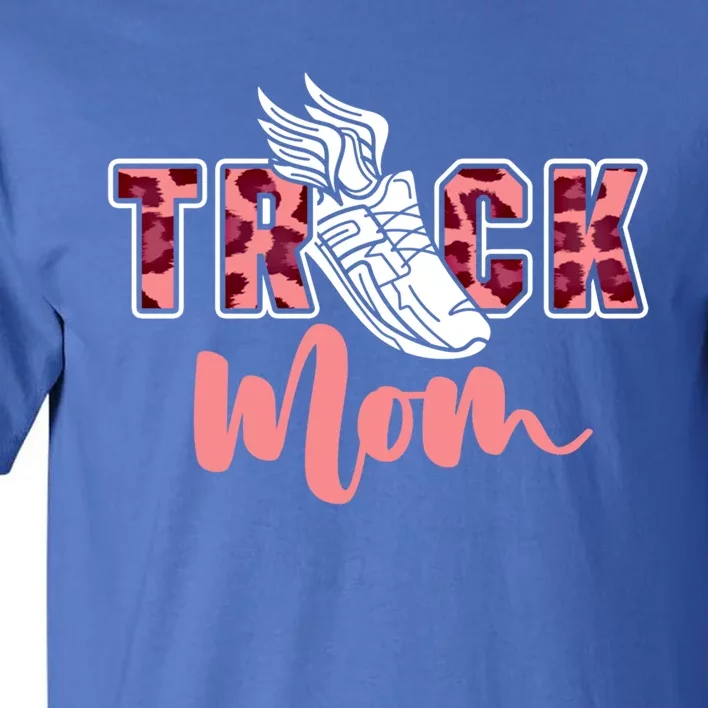 Track Mom Sprinting Marathon Track And Field Runner Gift Tall T-Shirt