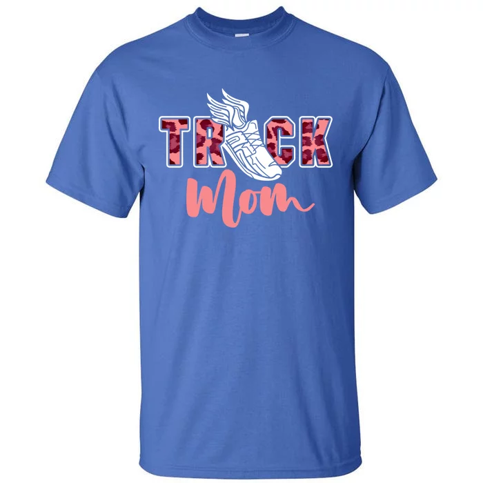 Track Mom Sprinting Marathon Track And Field Runner Gift Tall T-Shirt