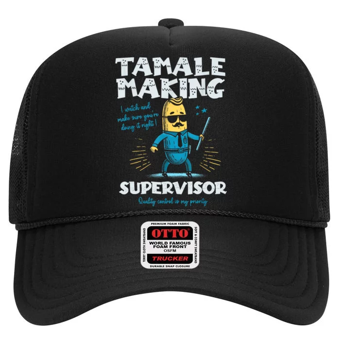 Tamale Making Supervisor Funny Tamales Crew Mexican Food High Crown Mesh Trucker Hat