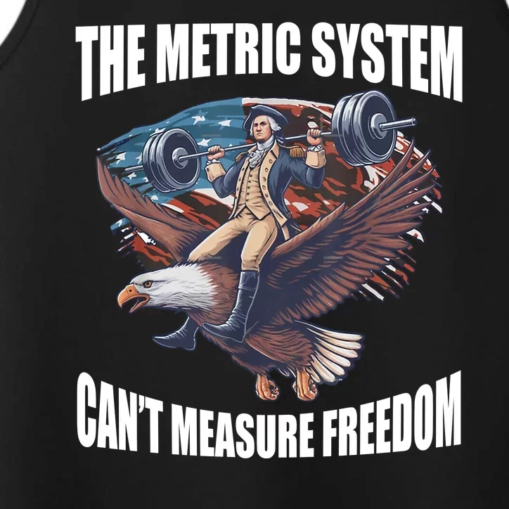 The Metric System Cant Measure Freedom Funny 4th Of July Performance Tank