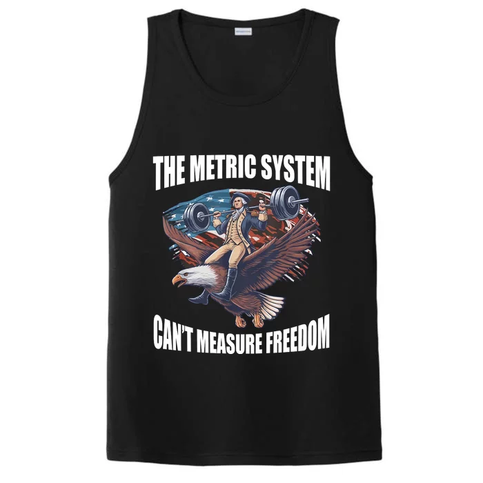 The Metric System Cant Measure Freedom Funny 4th Of July Performance Tank