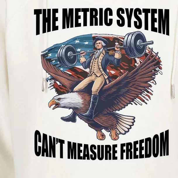 The Metric System Cant Measure Freedom Funny 4th Of July Womens Funnel Neck Pullover Hood