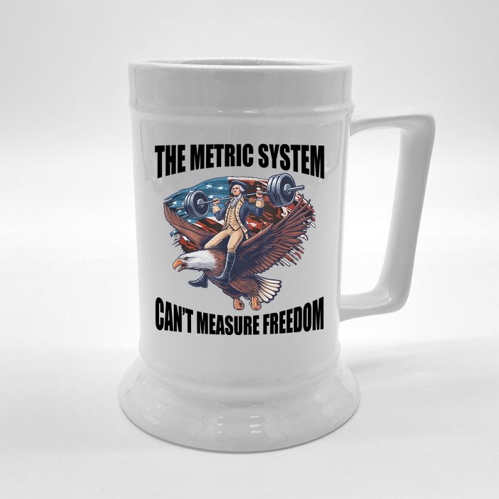 The Metric System Cant Measure Freedom Funny 4th Of July Front & Back Beer Stein