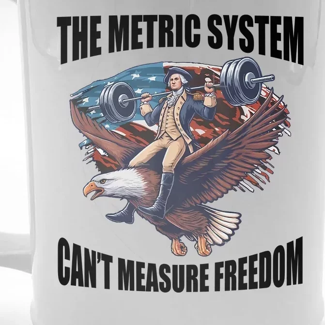 The Metric System Cant Measure Freedom Funny 4th Of July Front & Back Beer Stein