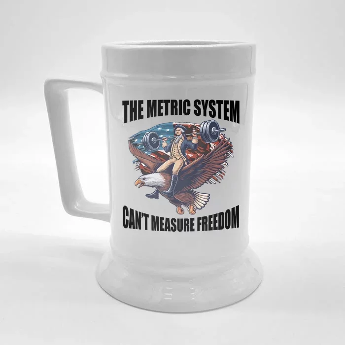 The Metric System Cant Measure Freedom Funny 4th Of July Front & Back Beer Stein