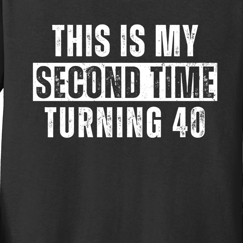 This My Second Time Turning 40 Funny 80th Birthday Old Gift Kids Long Sleeve Shirt