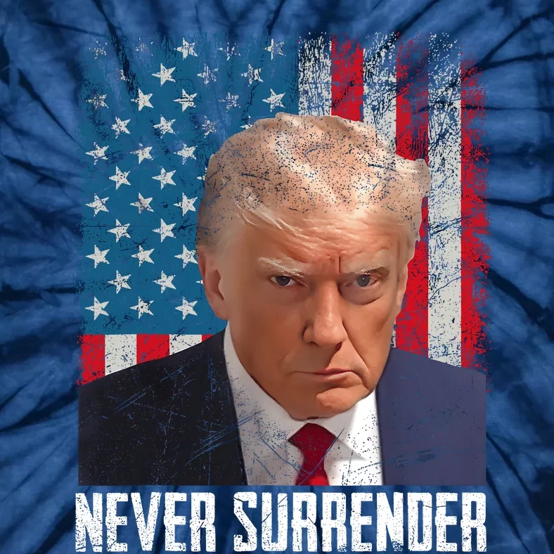 Trump Mug Shot Donald Trump Mug Shot Never Surrender Tie-Dye T-Shirt