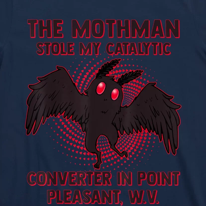 The Mothman Stole My Catalytic Converter In Point T-Shirt