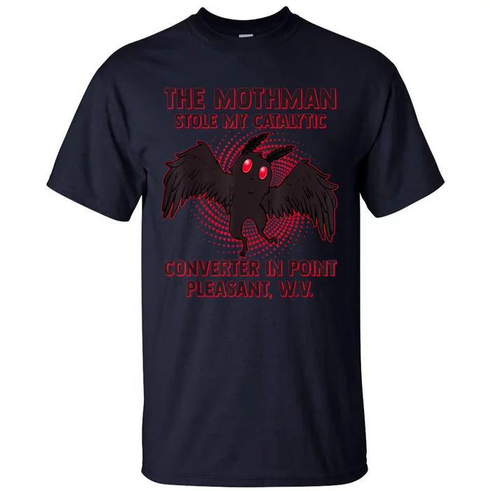 The Mothman Stole My Catalytic Converter In Point Tall T-Shirt