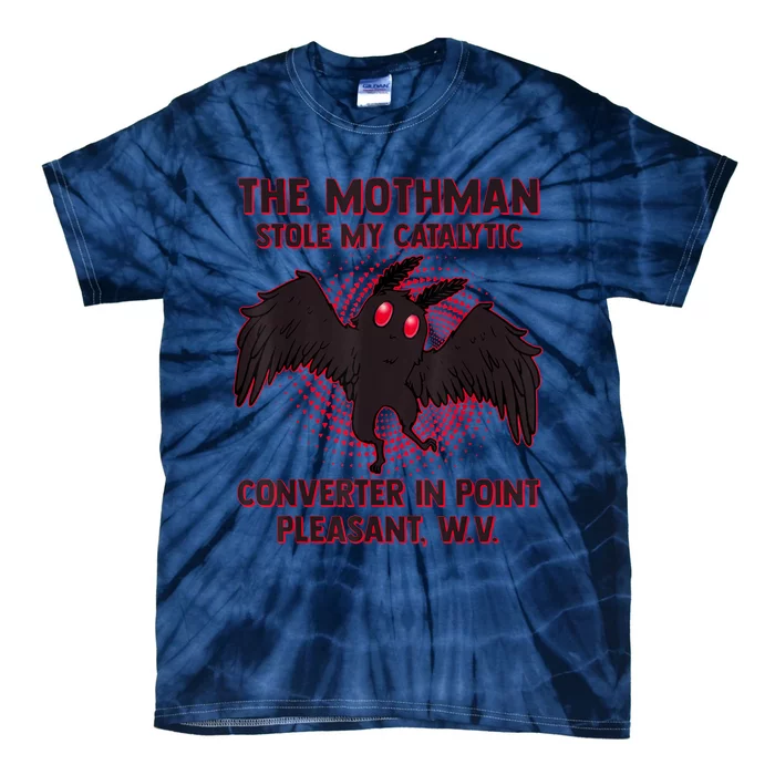 The Mothman Stole My Catalytic Converter In Point Tie-Dye T-Shirt