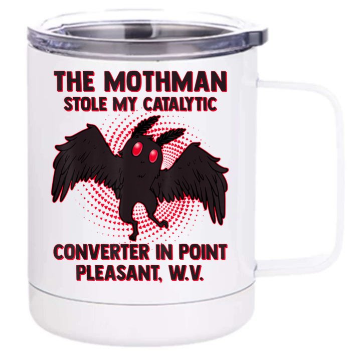 The Mothman Stole My Catalytic Converter In Point Front & Back 12oz Stainless Steel Tumbler Cup