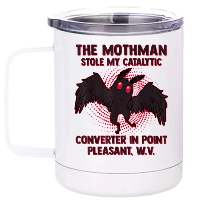 The Mothman Stole My Catalytic Converter In Point Front & Back 12oz Stainless Steel Tumbler Cup