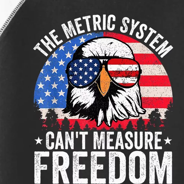 The Metric System CanT Measure Freedom Eagle 4th Of July Toddler Fine Jersey T-Shirt