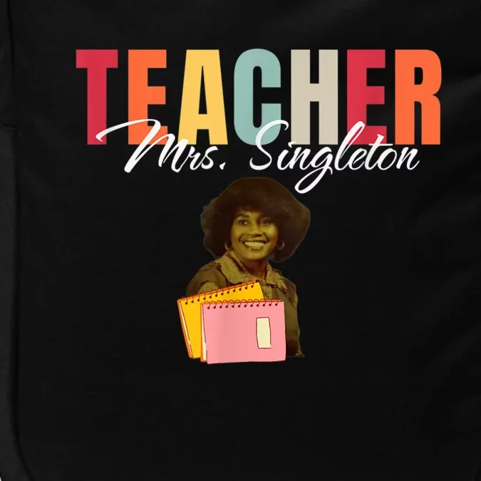 Teacher Mrs. Singleton Loving Mom And Mentor Impact Tech Backpack