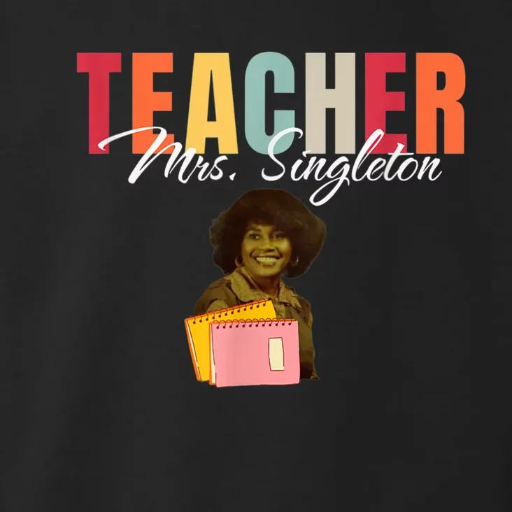 Teacher Mrs. Singleton Loving Mom And Mentor Toddler Hoodie