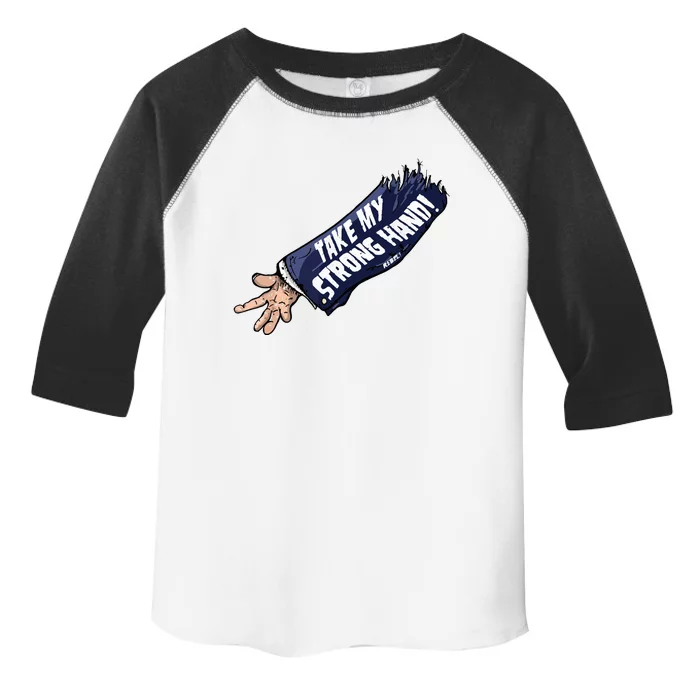 Take My Strong Hand Rebel Toddler Fine Jersey T-Shirt