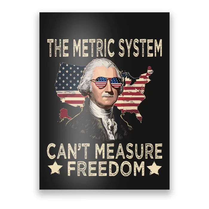 The Metric System CanT Measure Freedom Poster