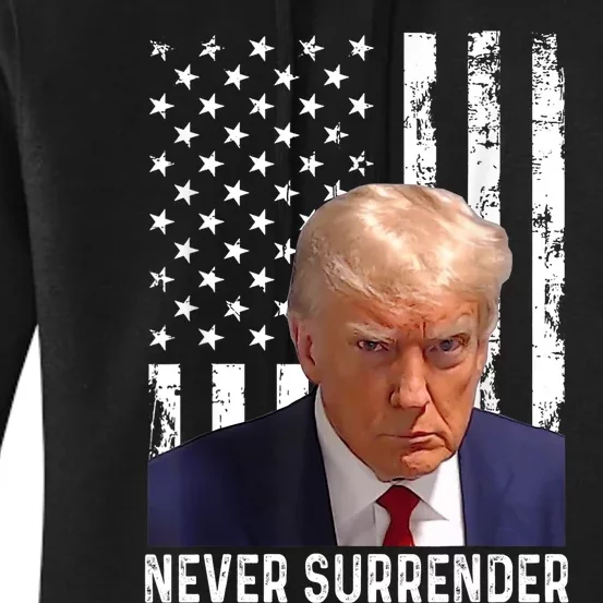 Trump Mug Shot Donald Trump Mug Shot Never Surrender Women's Pullover Hoodie