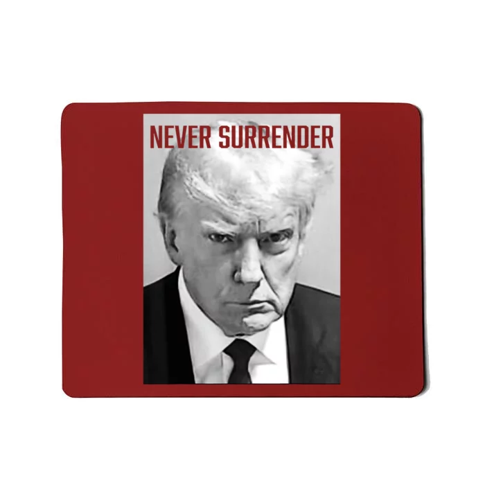 Trump Mug Shot Donald Trump Mug Shot Never Surrender Pro Trump Mousepad