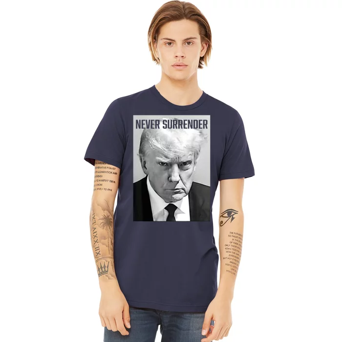 Trump Mug Shot Donald Trump Mug Shot Never Surrender Pro Trump Premium T-Shirt