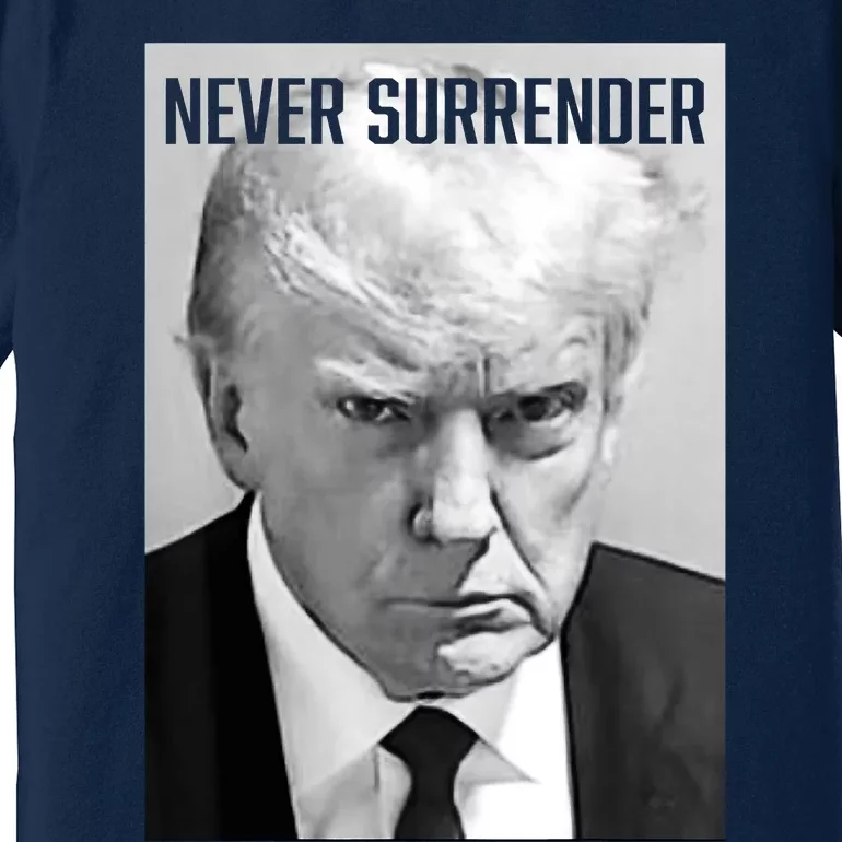 Trump Mug Shot Donald Trump Mug Shot Never Surrender Pro Trump Premium T-Shirt