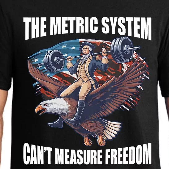 The Metric System CanT Measure Freedom Funny 4th Of July Pajama Set