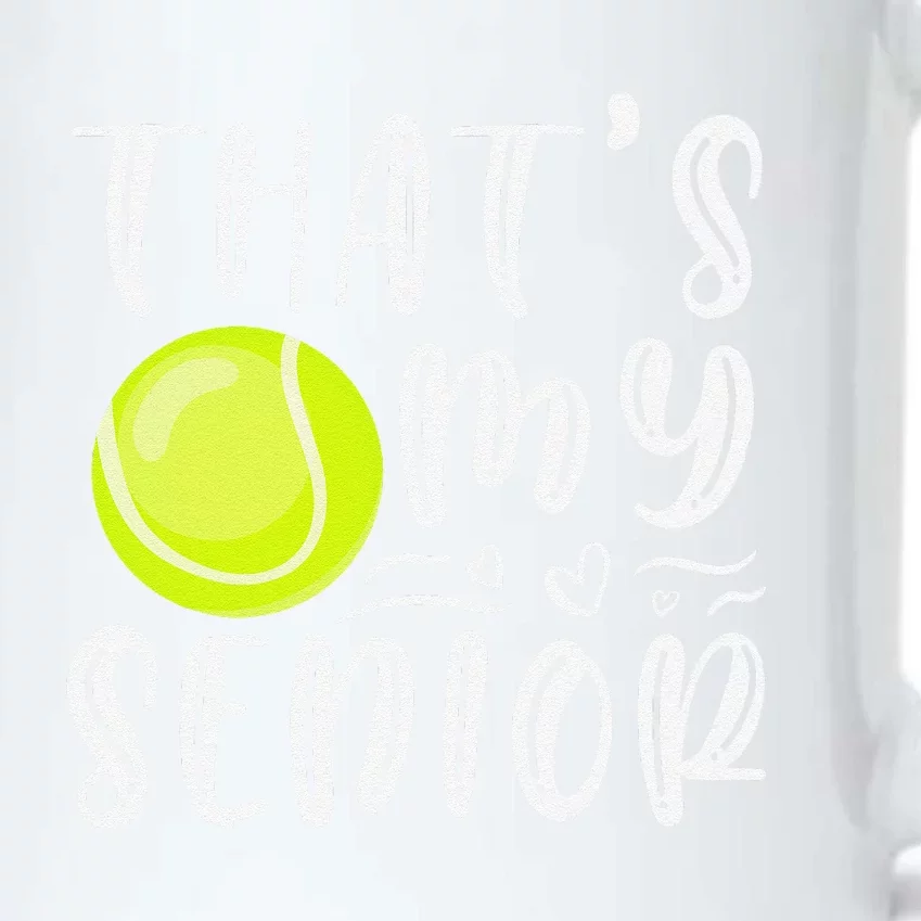 ThatS My Senior Tennis Mom Dad Brother Sister Game Day Black Color Changing Mug