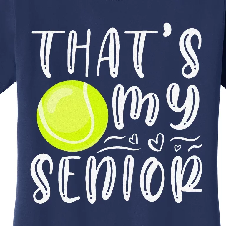 ThatS My Senior Tennis Mom Dad Brother Sister Game Day Women's T-Shirt