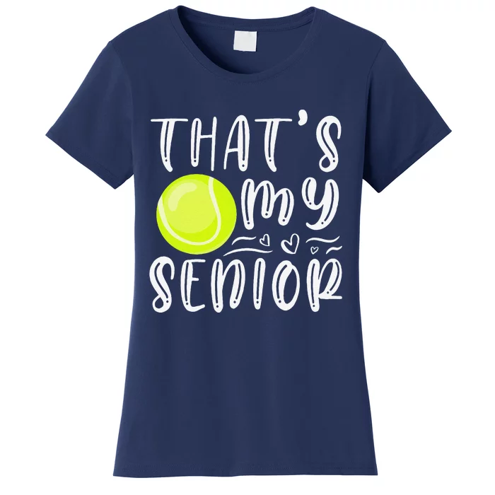 ThatS My Senior Tennis Mom Dad Brother Sister Game Day Women's T-Shirt