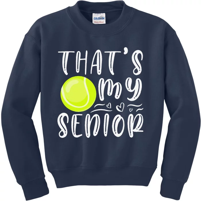 ThatS My Senior Tennis Mom Dad Brother Sister Game Day Kids Sweatshirt