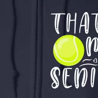 ThatS My Senior Tennis Mom Dad Brother Sister Game Day Full Zip Hoodie