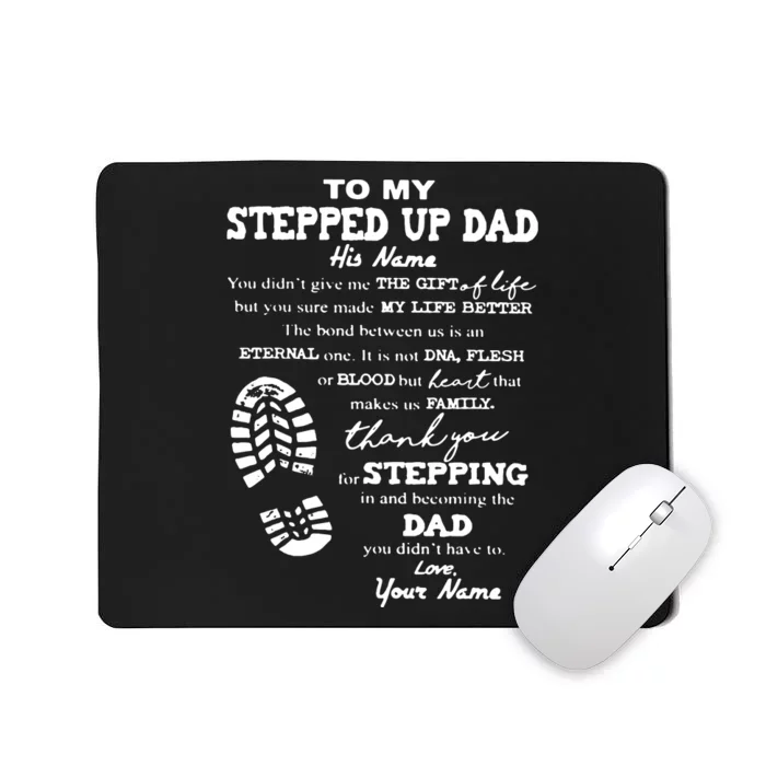 To My Stepped Up Dad Thanks You For Stepping Funny Gift Mousepad