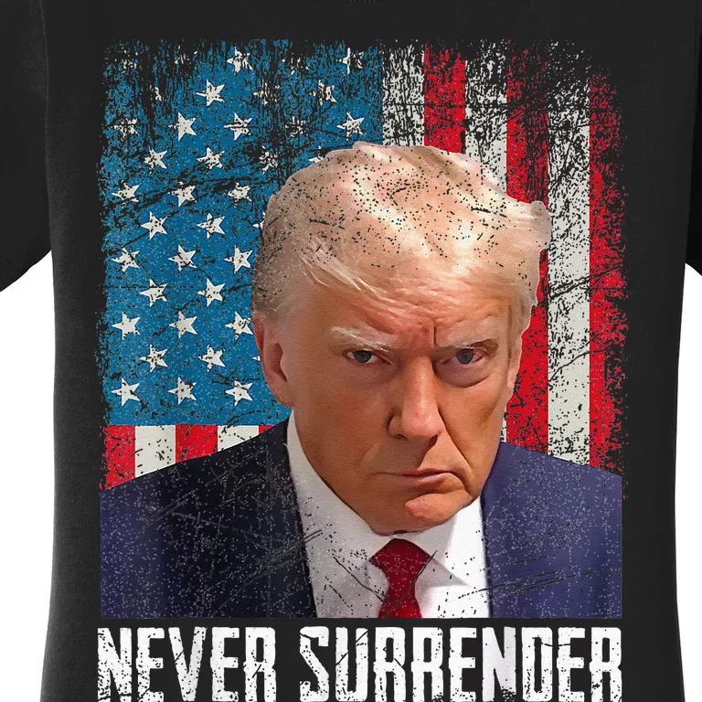 Trump Mug Shot Donald Trump Mug Shot Never Surrender Women's T-Shirt