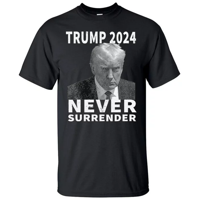 Trump Mug Shot Never Surrender Trump 2024 Pro Trump Tall T-Shirt