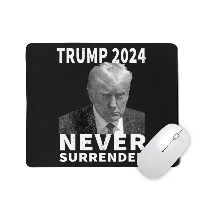 Trump Mug Shot Never Surrender Trump 2024 Pro Trump Mousepad