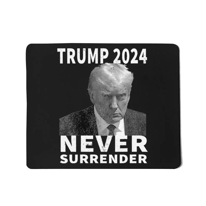 Trump Mug Shot Never Surrender Trump 2024 Pro Trump Mousepad