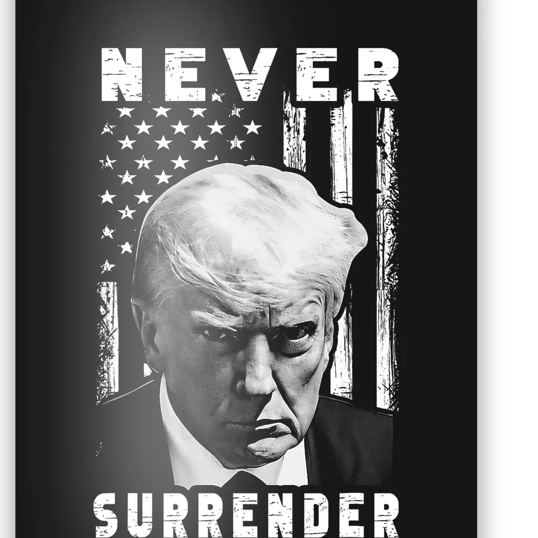 Trump Mug Shot Donald Trump Mug Shot Never Surrender Pro Trump Poster